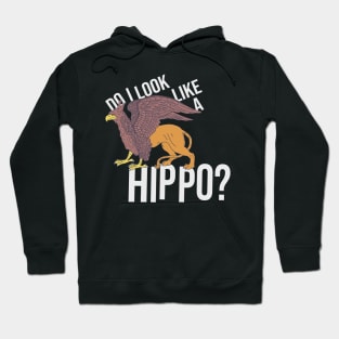 Hippogriff - Do I Look Like a Hippo? - Fantasy Beast Hoodie